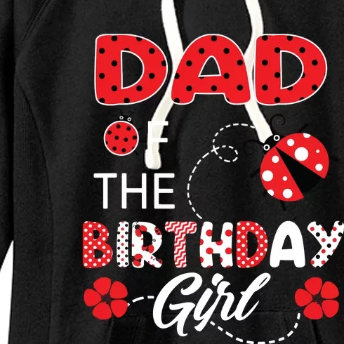 Dad Of The Birthday Family Ladybug Birthday Women's Fleece Hoodie