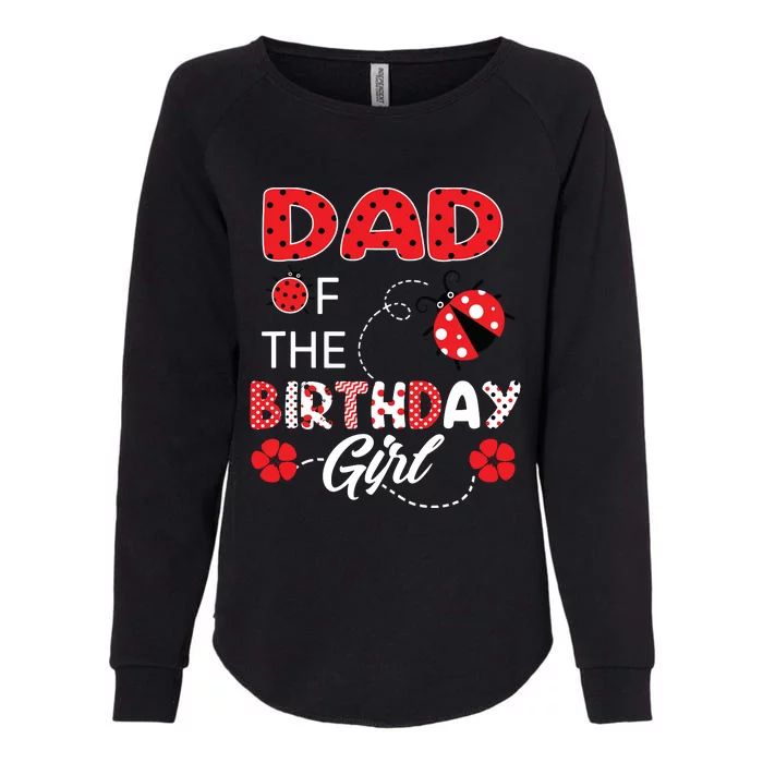 Dad Of The Birthday Family Ladybug Birthday Womens California Wash Sweatshirt