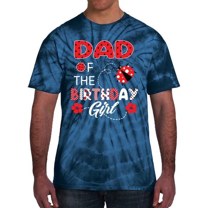 Dad Of The Birthday Family Ladybug Birthday Tie-Dye T-Shirt