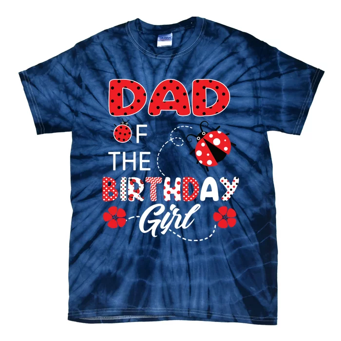 Dad Of The Birthday Family Ladybug Birthday Tie-Dye T-Shirt