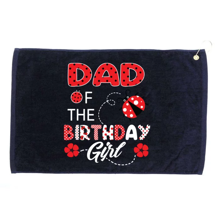 Dad Of The Birthday Family Ladybug Birthday Grommeted Golf Towel