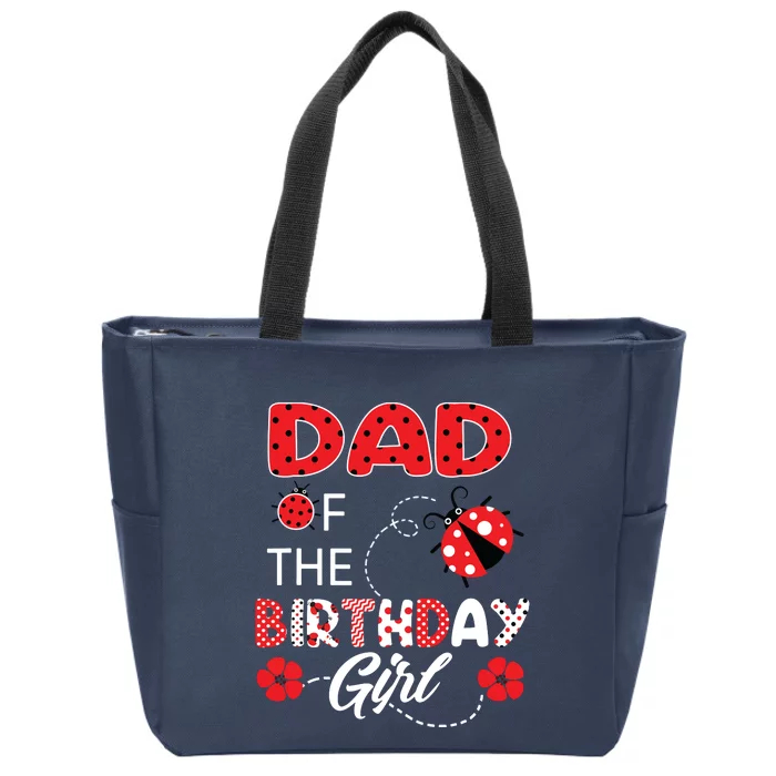 Dad Of The Birthday Family Ladybug Birthday Zip Tote Bag