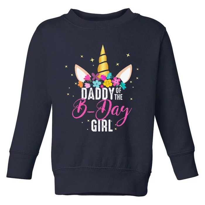 Daddy Of The B Day Father Gifts Unicorn Birthday Toddler Sweatshirt