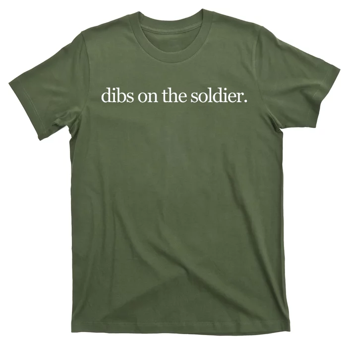 Dibs On The Soldier. T-Shirt