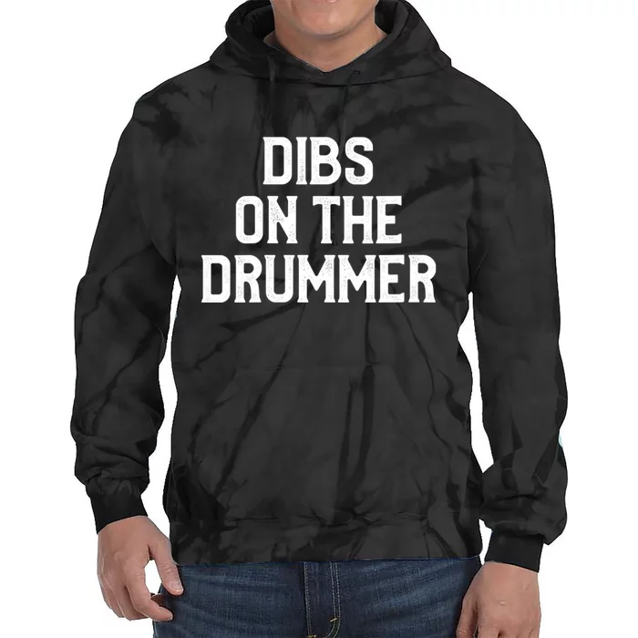 Dibs On The Drummer Funny Band Fan Quote Vintage Distressed Tie Dye Hoodie