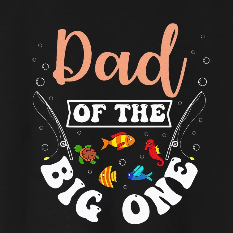 Dad Of The Big One Fishing Birthday Party Bday Celebration Women's Crop Top Tee