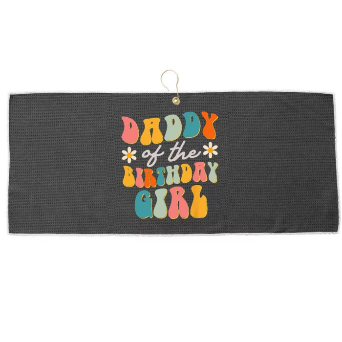 Daddy Of The Birthday Girl Groovy Themed Father Dad Large Microfiber Waffle Golf Towel