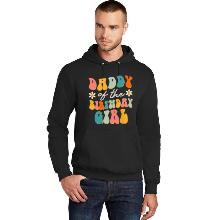 Daddy Of The Birthday Girl Groovy Themed Father Dad Tall Hoodie