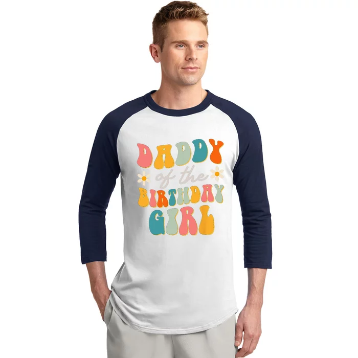 Daddy Of The Birthday Girl Groovy Themed Father Dad Baseball Sleeve Shirt