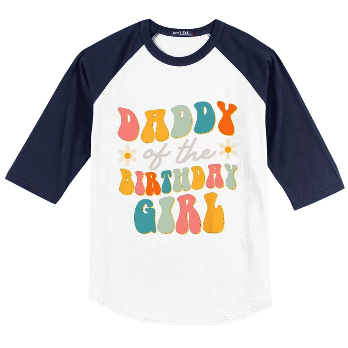 Daddy Of The Birthday Girl Groovy Themed Father Dad Baseball Sleeve Shirt