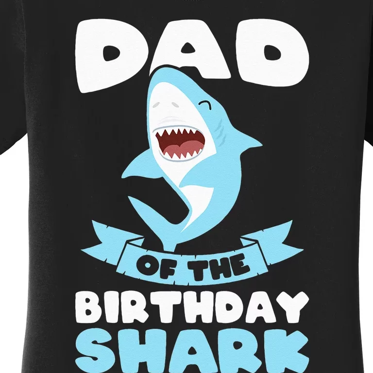 Dad of the Birthday Shark Birthday Women's T-Shirt