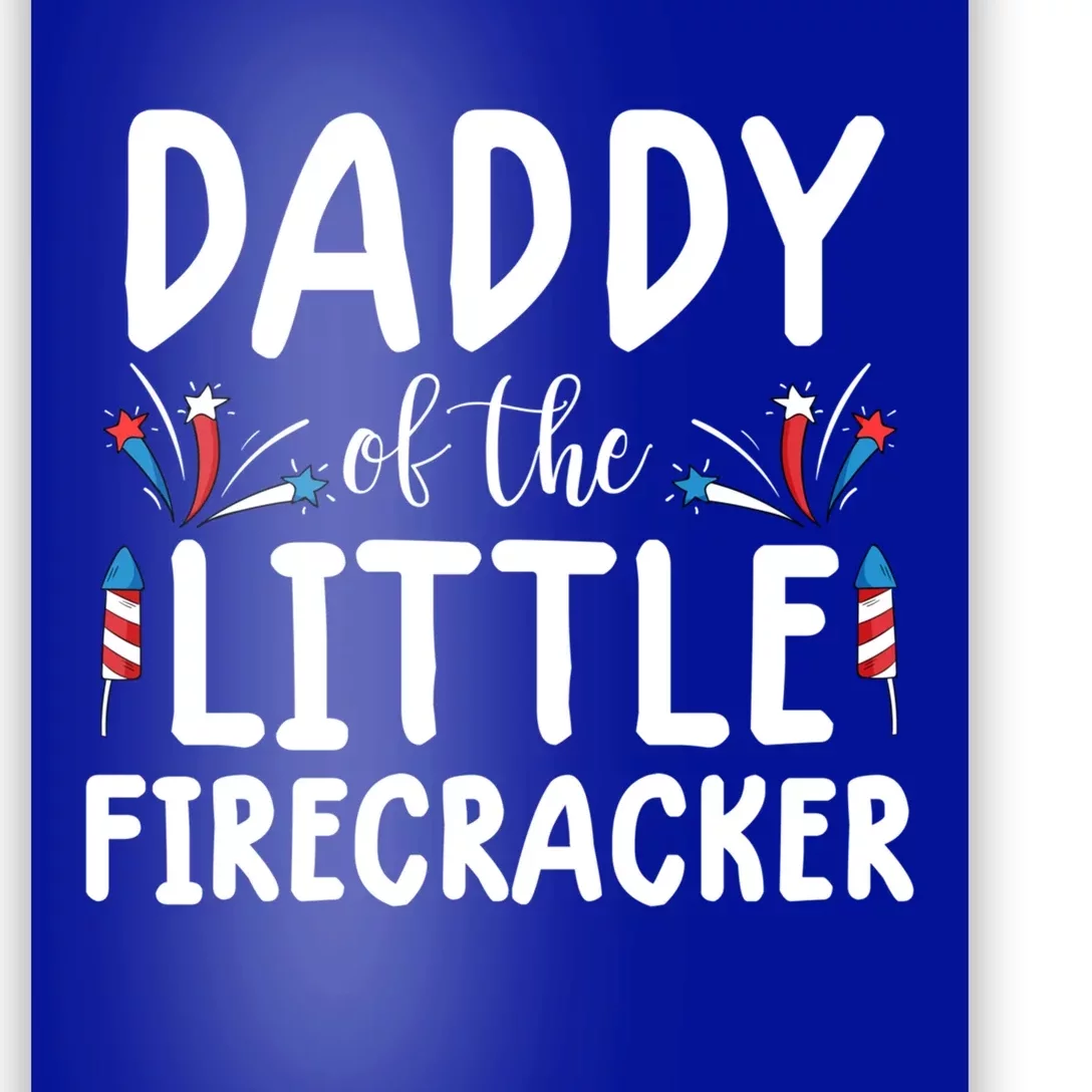 Daddy Of The Little Firecracker 4th Of July Gift For Dad Funny Gift Poster