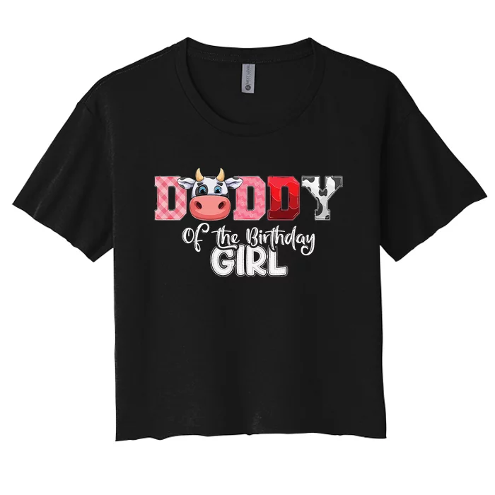 Daddy of The Birthday Cow Family Cow Farm Matching Women's Crop Top Tee