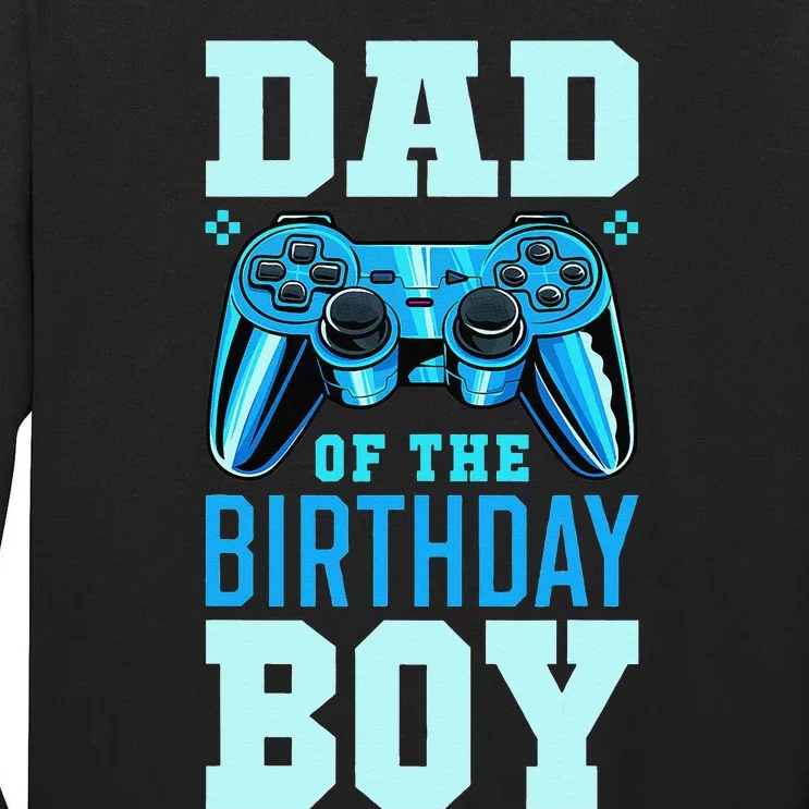 Dad of the Birthday Matching Video Gamer Birthday Party Tall Long Sleeve T-Shirt