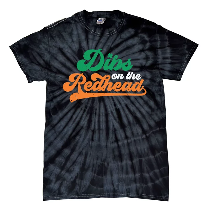 Dibs On The Redhead Saint Patrick's Day Funny Tie-Dye T-Shirt