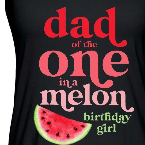 Dad of the One In A Melon Birthday Watermelon First Ladies Essential Flowy Tank