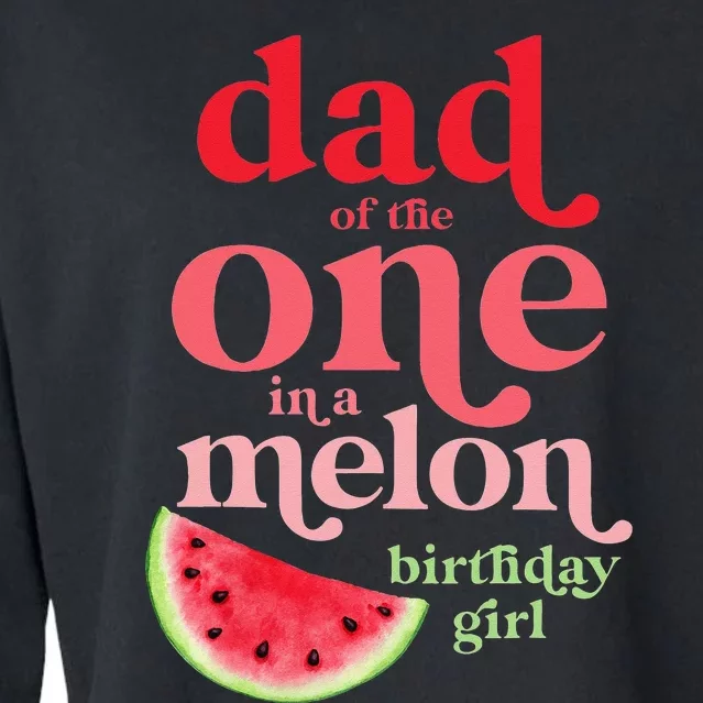 Dad of the One In A Melon Birthday Watermelon First Cropped Pullover Crew