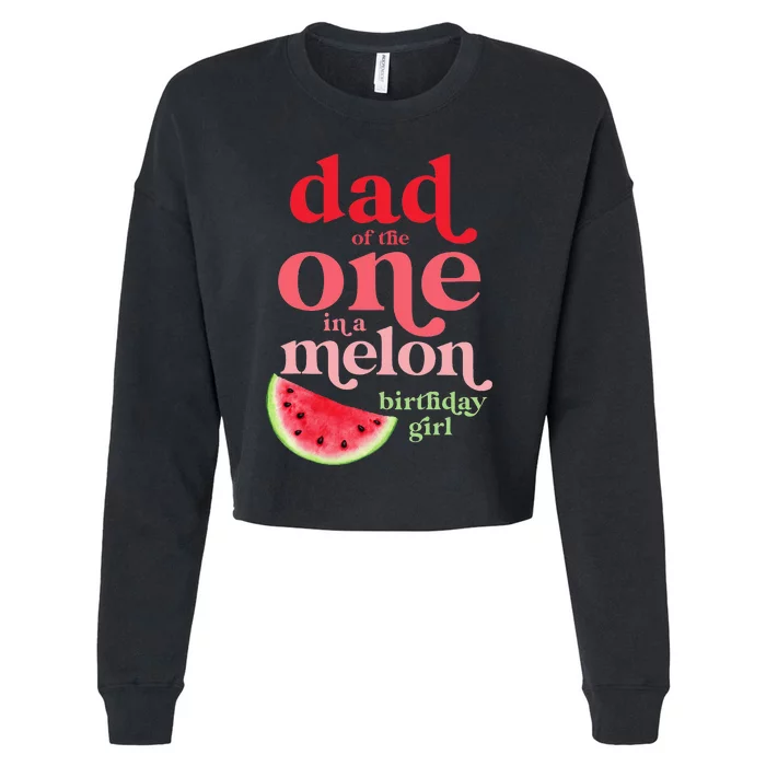 Dad of the One In A Melon Birthday Watermelon First Cropped Pullover Crew