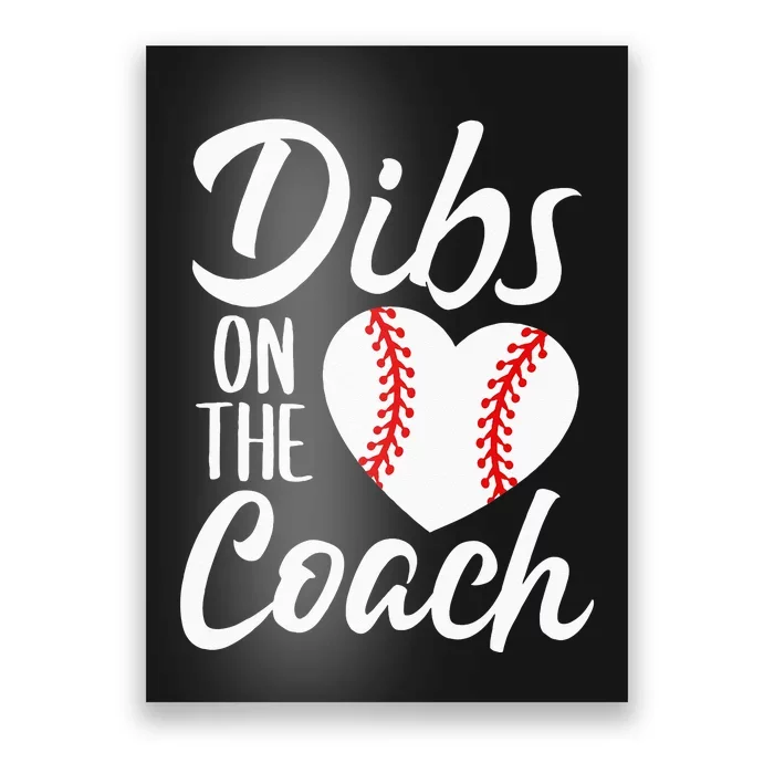 Dibs On The Coach Funny Baseball Heart Cute Mothers Day Poster