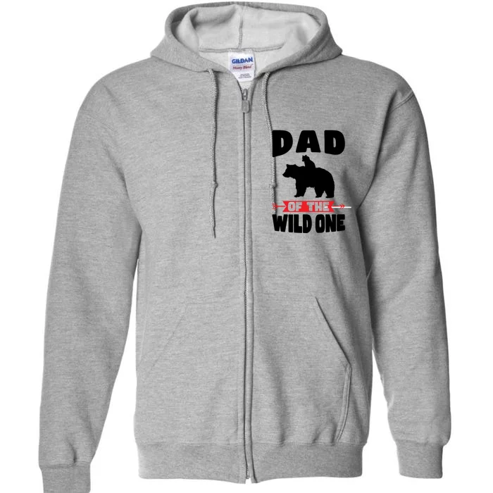 Dad Of The Wild One Papa Bear Gift Full Zip Hoodie