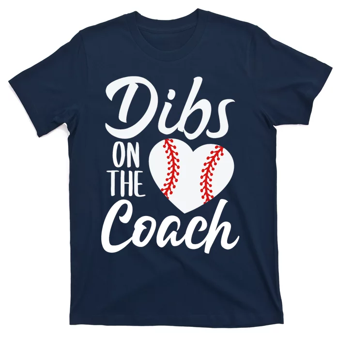 Dibs On The Coach Funny Baseball Heart Cute Mother's Day T-Shirt