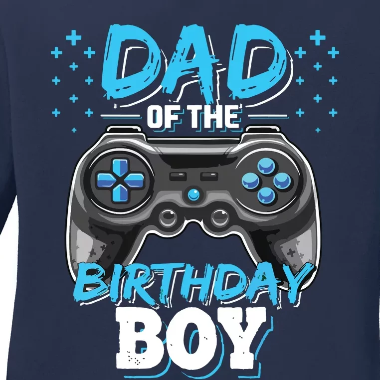 Dad Of The Birthday Boy Matching Video Gamer Birthday Party Ladies Long Sleeve Shirt