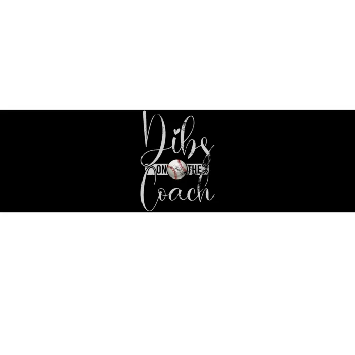 Dibs On The Coach Baseball For Baseball Coach Wife Bumper Sticker