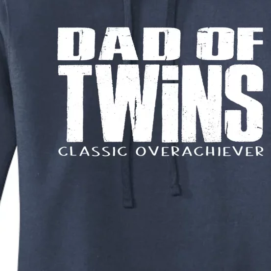 Dad Of Twins Classic Overachiever Funny Fathers Day Gift Great Gift Women's Pullover Hoodie