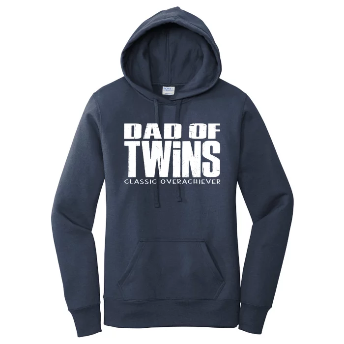 Dad Of Twins Classic Overachiever Funny Fathers Day Gift Great Gift Women's Pullover Hoodie