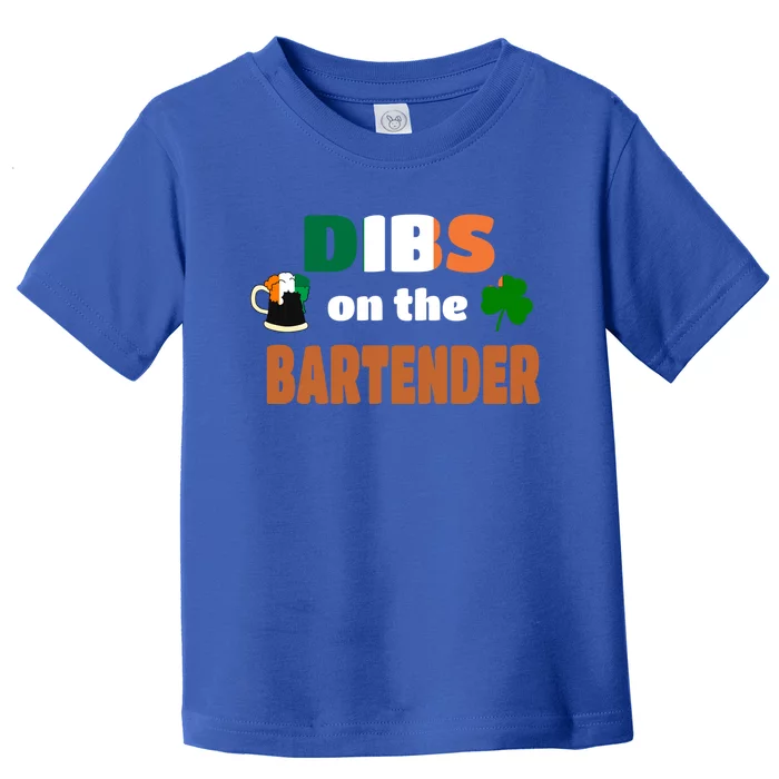 Dibs On The Bartender Cute Gift Funny St Patricks Day Ing Meaningful Gift Toddler T-Shirt