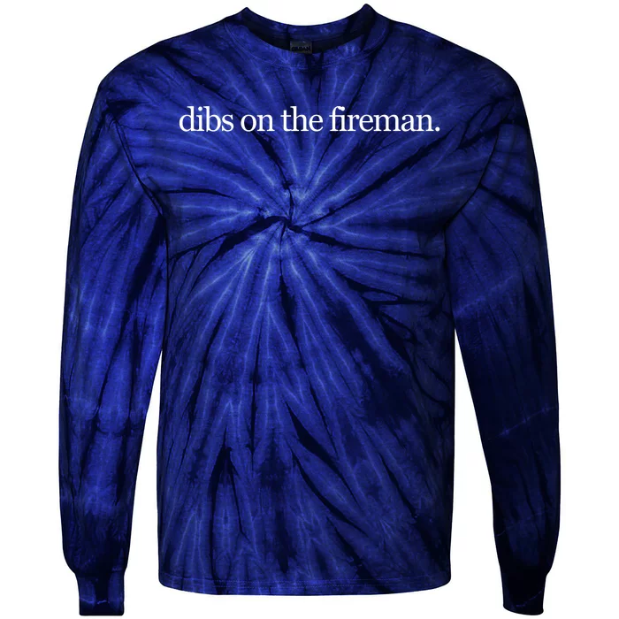 Dibs On The Fireman Tie-Dye Long Sleeve Shirt