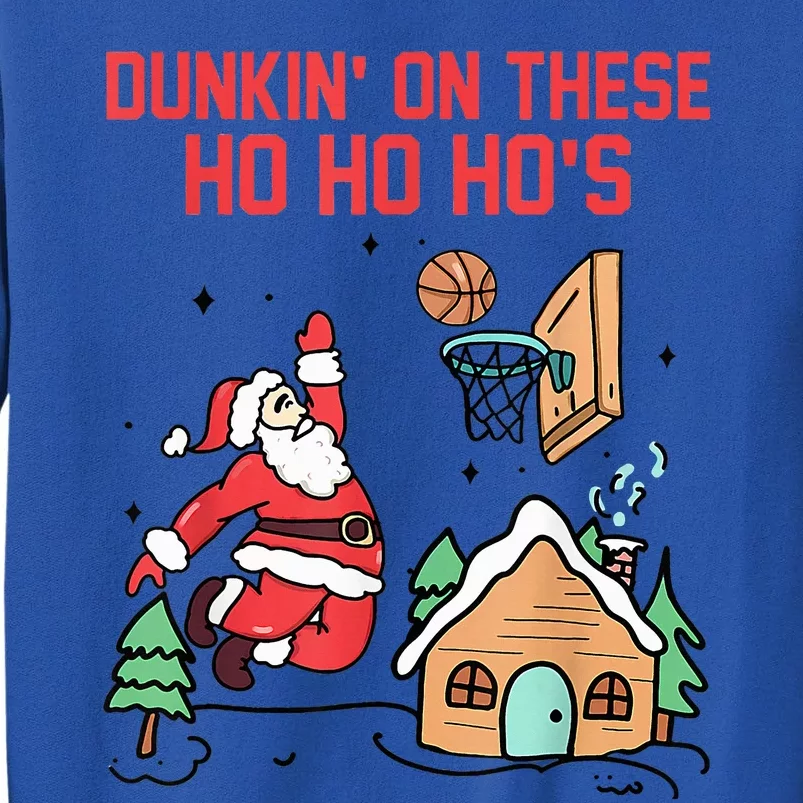 Dunkin' On These Ho Ho Ho's Christmas Quote Tall Sweatshirt