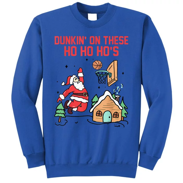 Dunkin' On These Ho Ho Ho's Christmas Quote Tall Sweatshirt