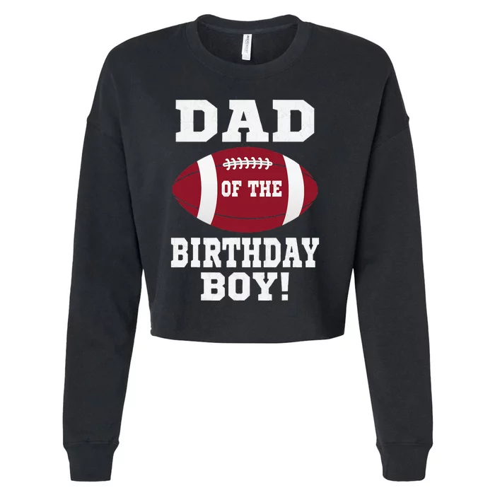 Dad Of The Birthday Football Lover Vintage Retro Cropped Pullover Crew