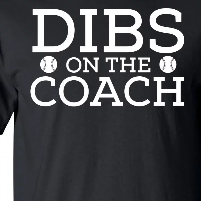 DIBS ON THE COACH Tall T-Shirt