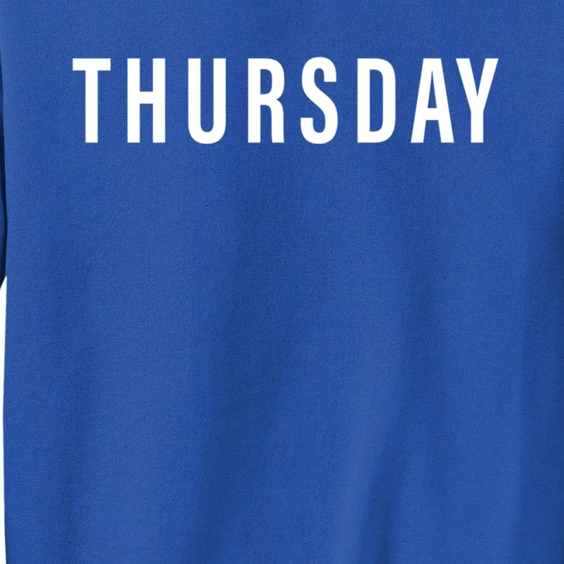 Days Of The Week Gift Thursday Minimalists Gift Tall Sweatshirt