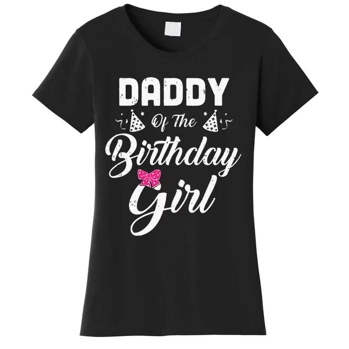 Daddy Of The Birthday Girl Daughter Matching Family For Dad Women's T-Shirt