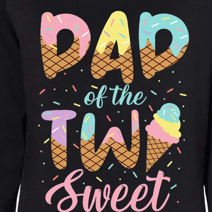 Dad of the Two Sweet Birthday Ice Cream Lovers 2nd Womens California Wash Sweatshirt