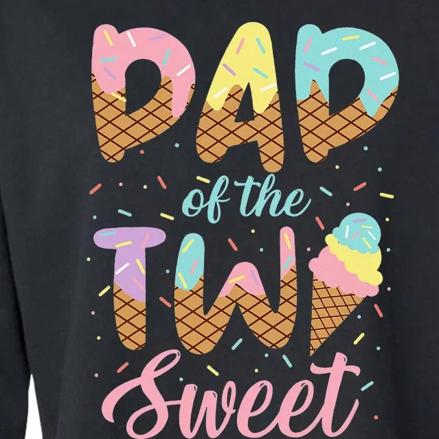 Dad of the Two Sweet Birthday Ice Cream Lovers 2nd Cropped Pullover Crew