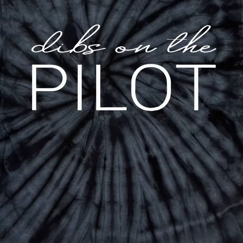 Dibs On The Pilot Pilot Wife Girlfriend Tie-Dye T-Shirt