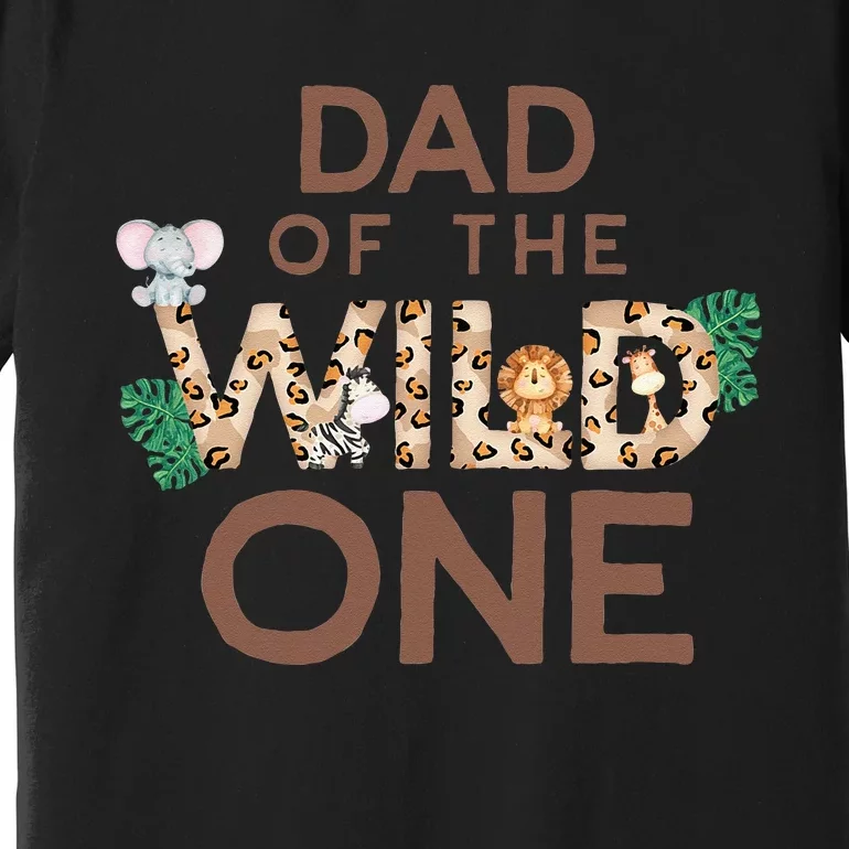 Dad Of The Wild One Animal Safari 1st Birthday Theme Family Premium T-Shirt