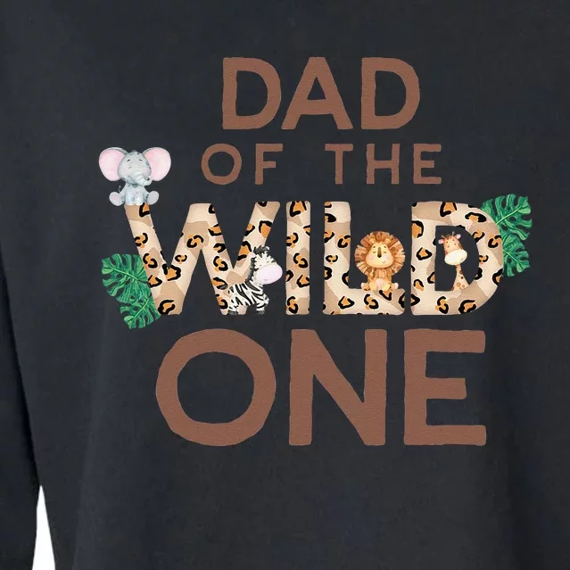 Dad Of The Wild One Animal Safari 1st Birthday Theme Family Cropped Pullover Crew