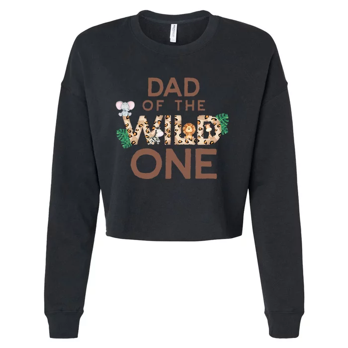 Dad Of The Wild One Animal Safari 1st Birthday Theme Family Cropped Pullover Crew