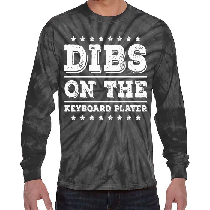 Dibs On The Keyboard Player Funny Pianist Wife Girlfriend Tie-Dye Long Sleeve Shirt