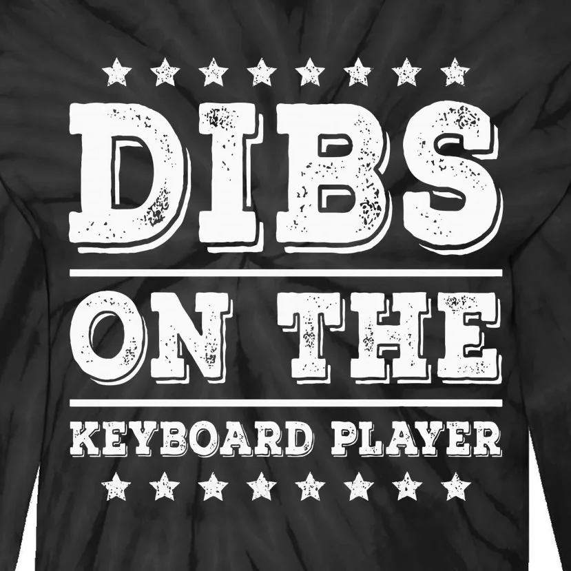 Dibs On The Keyboard Player Funny Pianist Wife Girlfriend Tie-Dye Long Sleeve Shirt