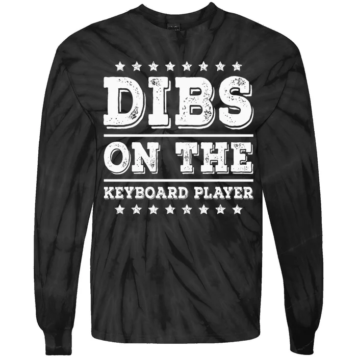 Dibs On The Keyboard Player Funny Pianist Wife Girlfriend Tie-Dye Long Sleeve Shirt