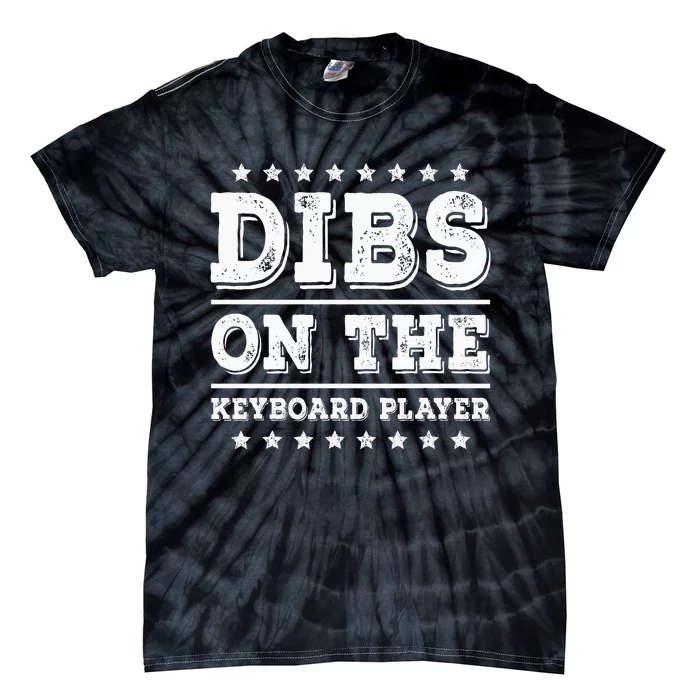 Dibs On The Keyboard Player Funny Pianist Wife Girlfriend Tie-Dye T-Shirt