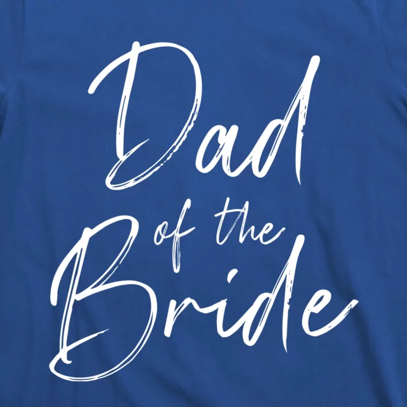 Dad Of The Bride Wedding Gift T-Shirt