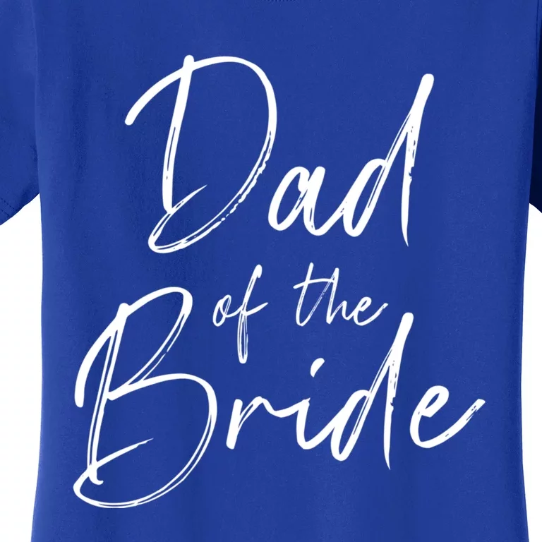 Dad Of The Bride Wedding Gift Women's T-Shirt