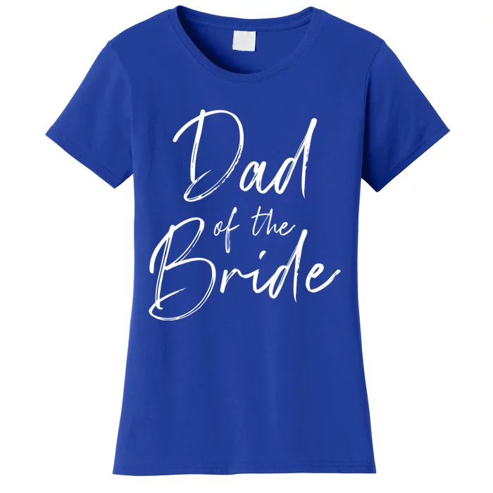 Dad Of The Bride Wedding Gift Women's T-Shirt